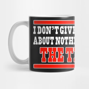 I Don’t Give A Piss About Nothing But The Tide Mug